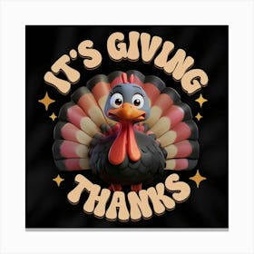 It'S Giving Thanks Canvas Print