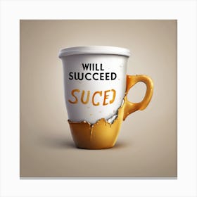 Will Succeed Succeed Canvas Print