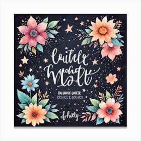 Uplifting And Motivational Quotes In Beautiful Typography Backgrounds With Watercolor Splashes Or Pa 506364813 Canvas Print