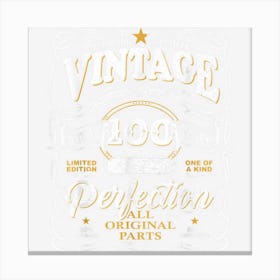 Vintage 100 Years Old Birthday Aged Perfectly Original Parts Canvas Print