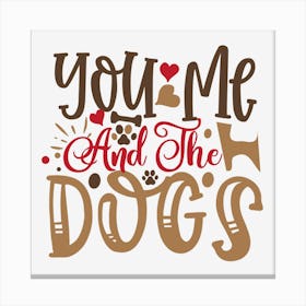 You Me And The Dogs Canvas Print