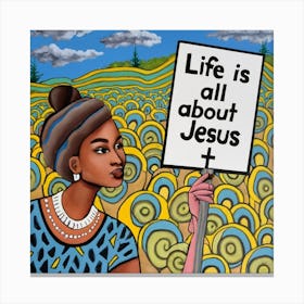 Life Is All About Jesus Canvas Print