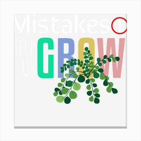 Mistakes Help Us Grow S1anp Canvas Print