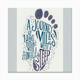 Journey Of 1000 Miles Begins With A Single Step 3 Canvas Print