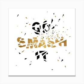 Go Smash It White And Gold Canvas Print