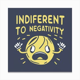 Independent To Negativity Canvas Print