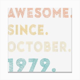 43 Years Old Gift Awesome Since October 1979 43th Birthday 1 Canvas Print