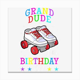 Granddude Of The Birthday Girl Roller Skates Bday Skating Canvas Print