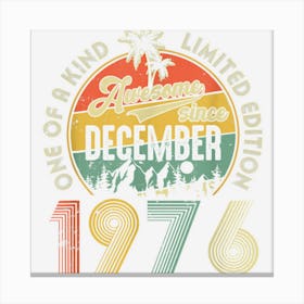 Awesome Since December 1976 46 Years Old 46th Birthday Gifts Canvas Print