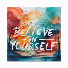 Believe In Yourself 9 Canvas Print