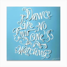 Dancing Quote - Signature Sign Canvas Print