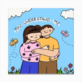 You Understand Me Canvas Print