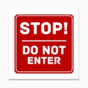 Stop Do Not Enter Sign Canvas Print
