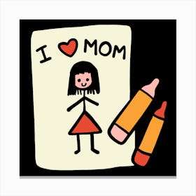 I Love Mom Happy Mother's Day 1 Canvas Print