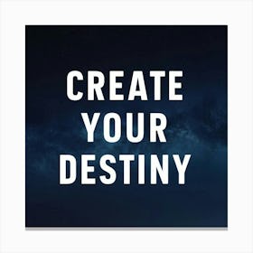 Create Your Destiny 2 Canvas Print