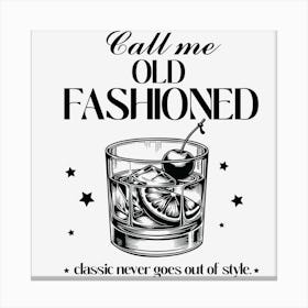 Call Me Old Fashioned 1 Canvas Print