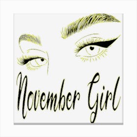 Womens November Birthday Month Girl November Cool Girls Canvas Print