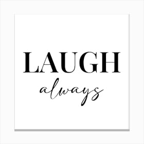 Laugh Always Canvas Print