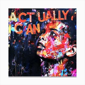 Actually I Can 1 Canvas Print