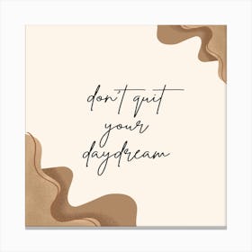 Don'T Quit Your Daydream Canvas Print