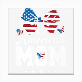 All American Mom American Flag Vintage 4th Of Canvas Print