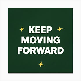 Keep Moving Forward 3 Canvas Print