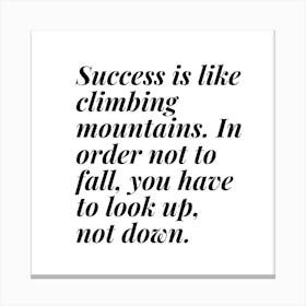 Success Is Like Climbing Mountains Canvas Print