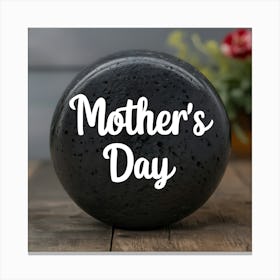 Mother'S Day Black Stone Canvas Print