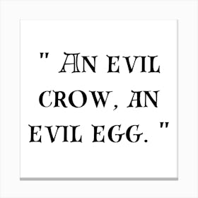 Evil Crow, An Evil Egg Canvas Print