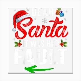 Funny Dear Santa It Was Her Fault Hat Santa Christmas Couple Canvas Print