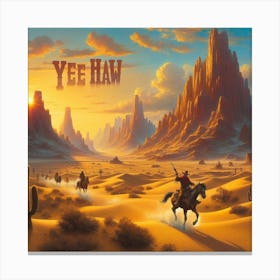 Yee Haw Canvas Print