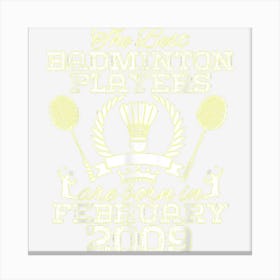 15 Year Old Birthday In February 2009 Best Badminton Players Canvas Print