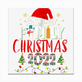 Family Christmas 2022 Gift For Family Matching Xmas Canvas Print