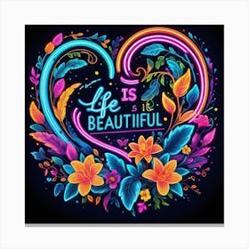 Default Life Is Beautiful Neon Art 3 Canvas Print