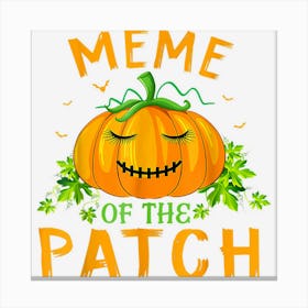 Cute Meme Of The Patch Funny And Matching Halloween Costume Canvas Print