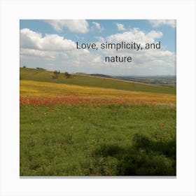 Love Simplicity And Nature Canvas Print