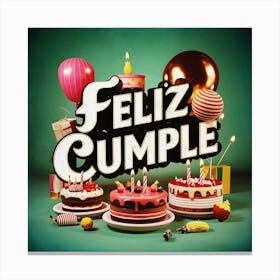 Feliz cumple and Feliz cumpleaños sign means Happy Birthday in Spanish language, Birthday party celebration gift with birthday cake candle colorful balloons best congratulation over light background wall artFeliz Cumple 53 Canvas Print