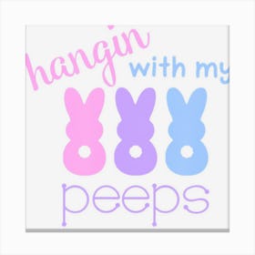 Easter Hanging With My Peeps Funny Canvas Print