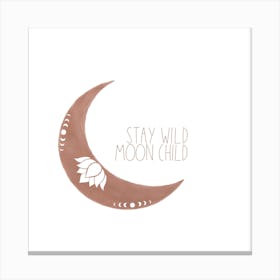 Stay Wild Moon Child Square Canvas Print