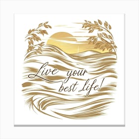 Live Your Best Life Canvas Print