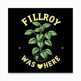 Fillroy Was Here 1 Canvas Print