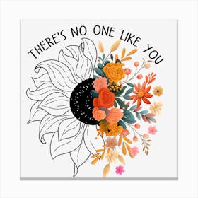 There's no one like you Canvas Print