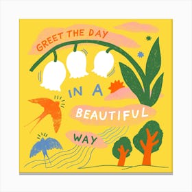 Greet The Day Square Canvas Print