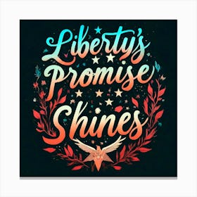 Liberty'S Promise Shines 1 Canvas Print