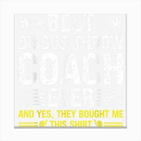 Best Discus Throw Coach Ever Funny Discus Throw Coach Canvas Print