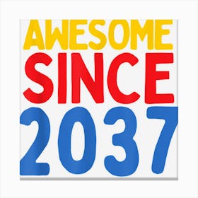 Awesome Since 2037 Born In 2037 Anniversary Birthday Canvas Print