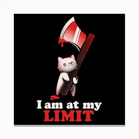 At My Limit - Funny Evil Cat Gift Canvas Print