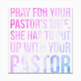 Funny Sarcastic Loving Pastors Wife Tshirt, Gag Gift Idea Canvas Print