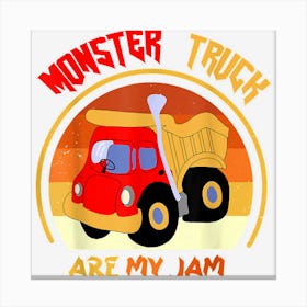 Limited Edition Monster Truck Are My Jam For Monster Truck Canvas Print