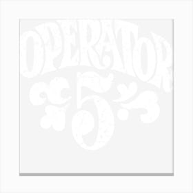 Operator 5 Canvas Print